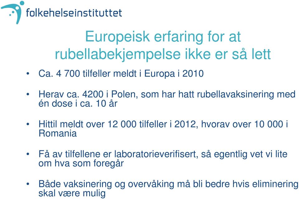 4200 i Polen, som har hatt rubellavaksinering med én dose i ca.