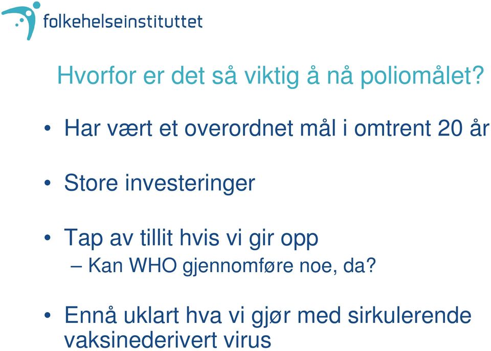 investeringer Tap av tillit hvis vi gir opp Kan WHO