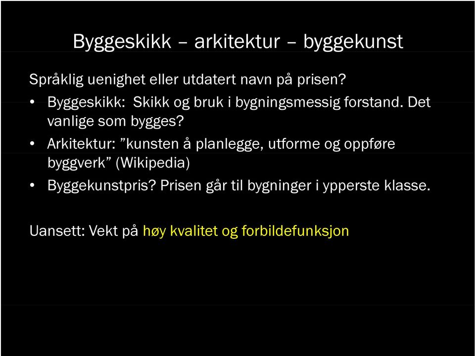 Arkitektur: kunsten å planlegge, utforme og oppføre byggverk (Wikipedia)