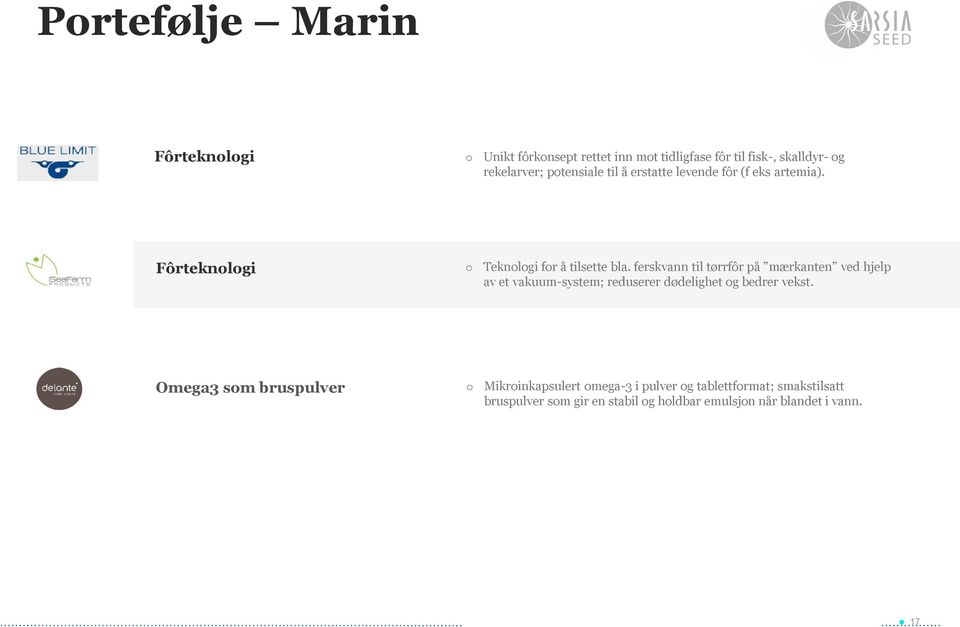 ferskvann til tørrfôr på mærkanten ved hjelp av et vakuum-system; reduserer dødelighet og bedrer vekst.