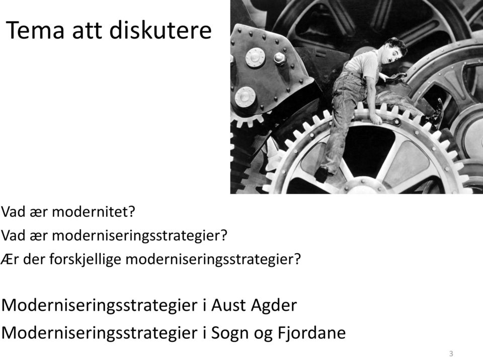 Ær der forskjellige moderniseringsstrategier?