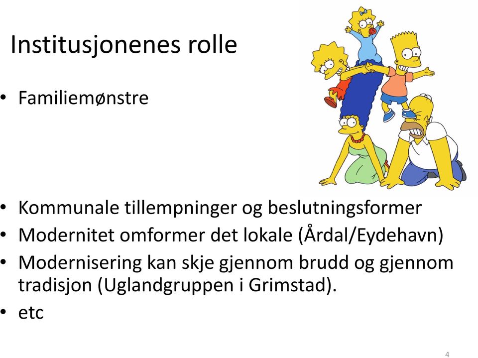 det lokale (Årdal/Eydehavn) Modernisering kan skje