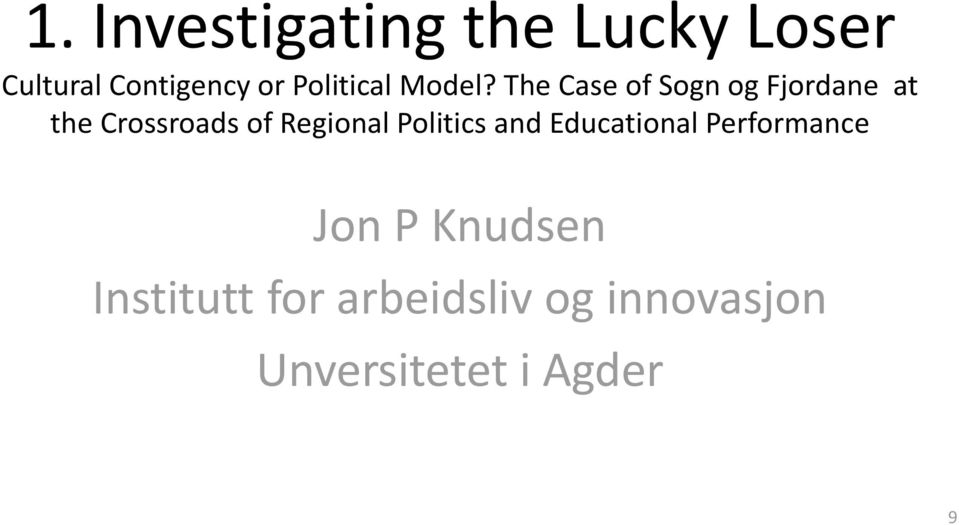 The Case of Sogn og Fjordane at the Crossroads of Regional