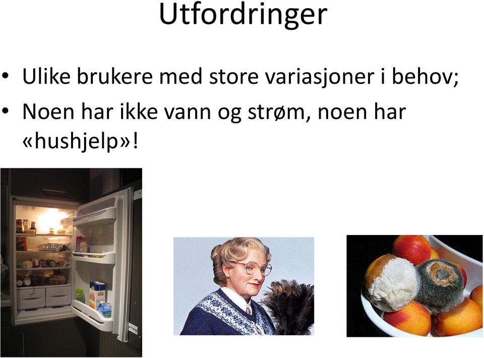 behov; Noen har ikke vann