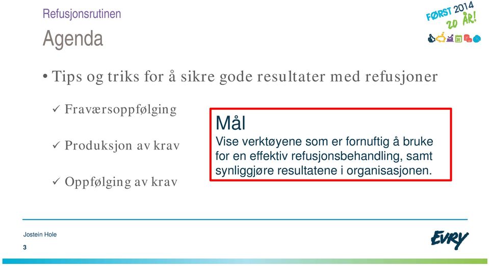 krav Mål Vise verktøyene som er fornuftig å bruke for en