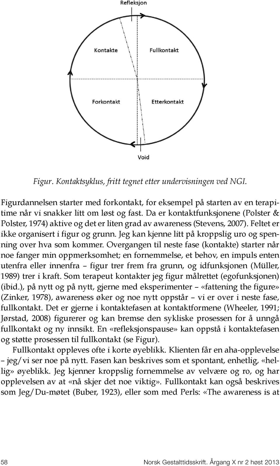 Jeg kan kjenne litt på kroppslig uro og spenning over hva som kommer.