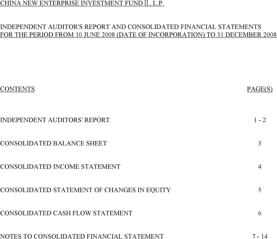 INDEPENDENT AUDITOR'S REPORT AND CONSOLIDATED FINANCIAL STATEMENTS FOR THE PERIOD FROM 10 JUNE 2008 (DATE