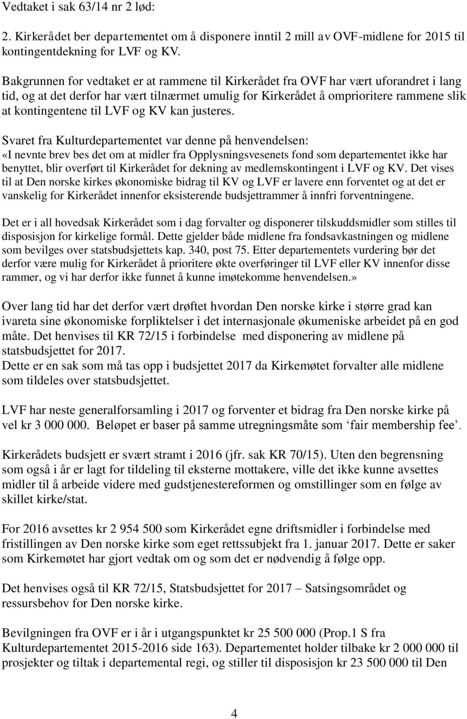 LVF og KV kan justeres.