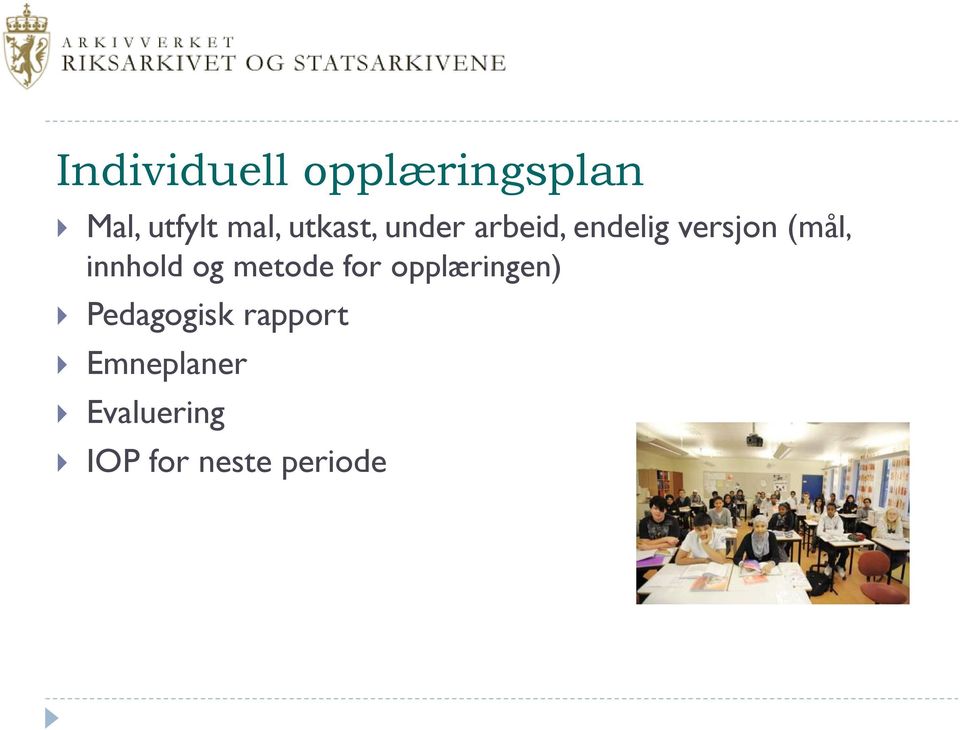 innhold og metode for opplæringen) Pedagogisk