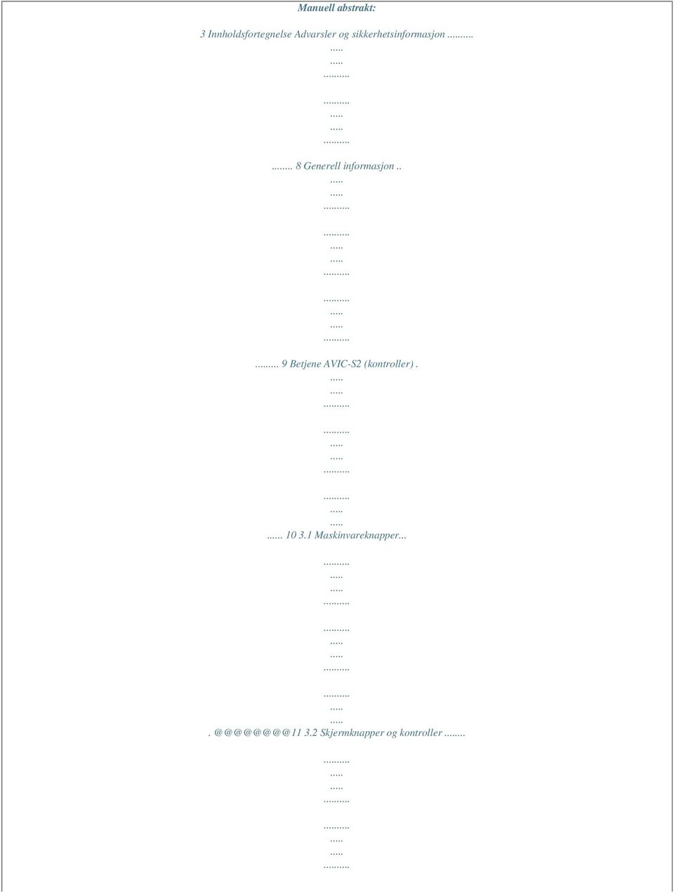.... 9 Betjene AVIC-S2 (kontroller).. 10 3.