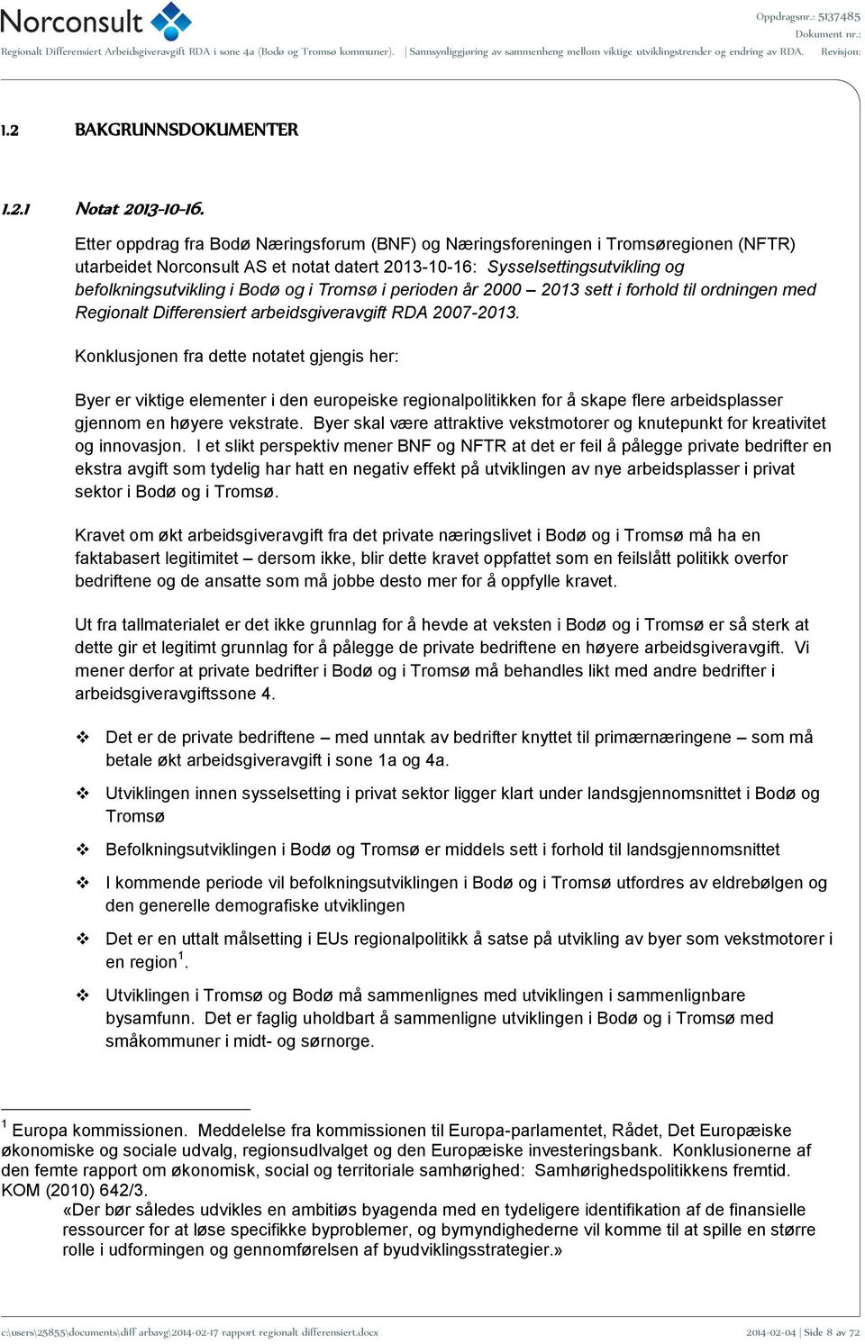 Tromsø i perioden år 2000 2013 sett i forhold til ordningen med Regionalt Differensiert arbeidsgiveravgift RDA 2007-2013.