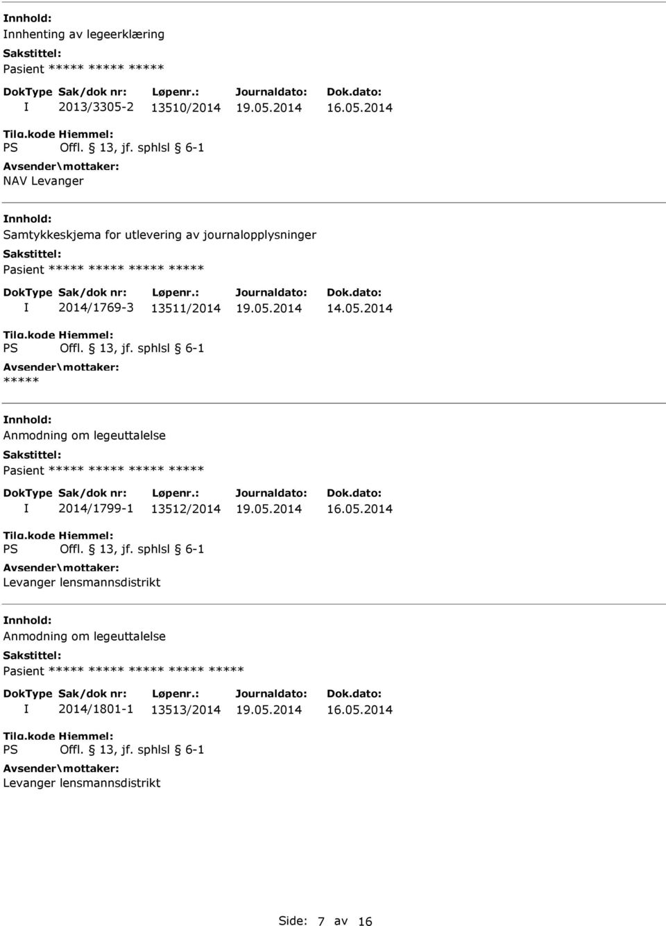 2014 Anmodning om legeuttalelse 2014/1799-1 13512/2014 Levanger lensmannsdistrikt