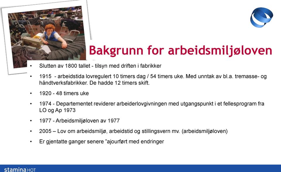 1920-48 timers uke 1974 - Departementet reviderer arbeiderlovgivningen med utgangspunkt i et fellesprogram fra LO og Ap 1973