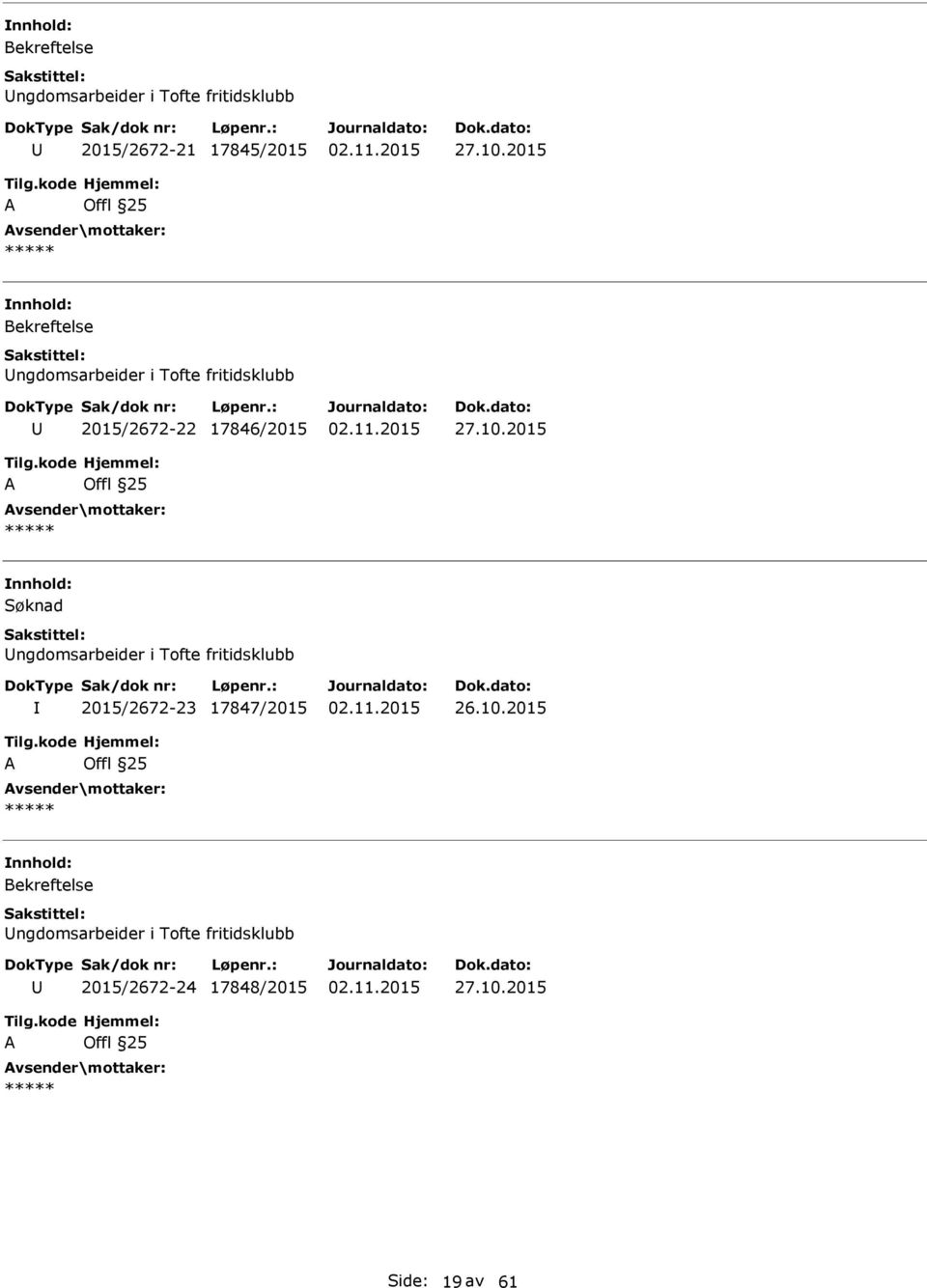 2015 Søknad ngdomsarbeider i Tofte fritidsklubb 2015/2672-23 17847/2015 26.10.