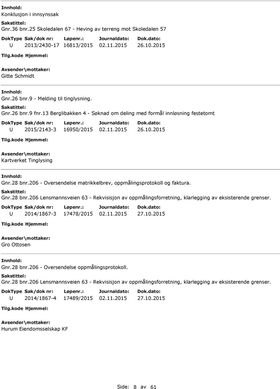 206 - Oversendelse matrikkelbrev, oppmålingsprotokoll og faktura. Gnr.28 bnr.206 Lensmannsveien 63 - Rekvisisjon av oppmålingsforretning, klarlegging av eksisterende grenser.