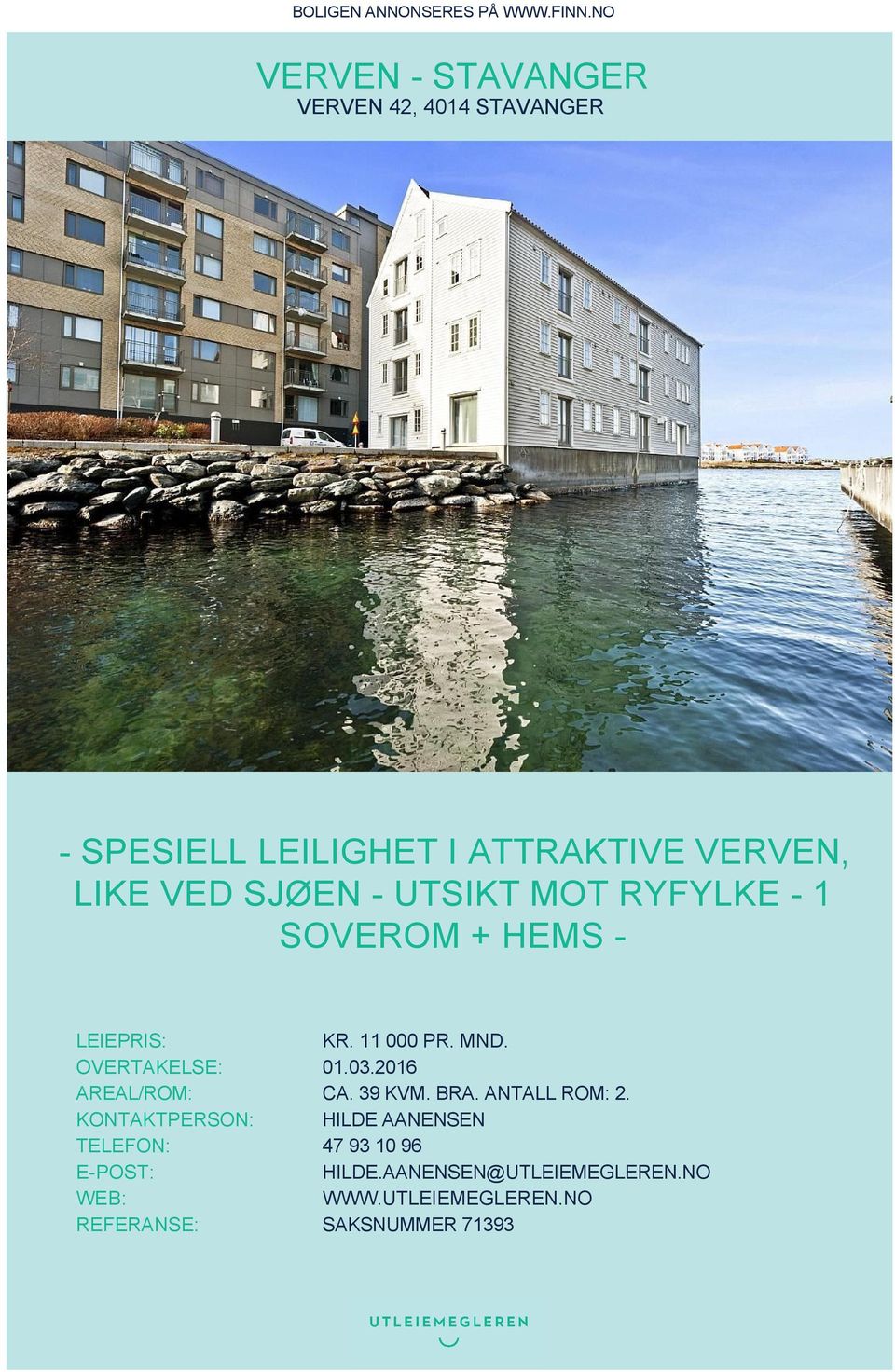 - UTSIKT MOT RYFYLKE - 1 SOVEROM + HEMS - LEIEPRIS: KR. 11 000 PR. MND. OVERTAKELSE: 01.03.