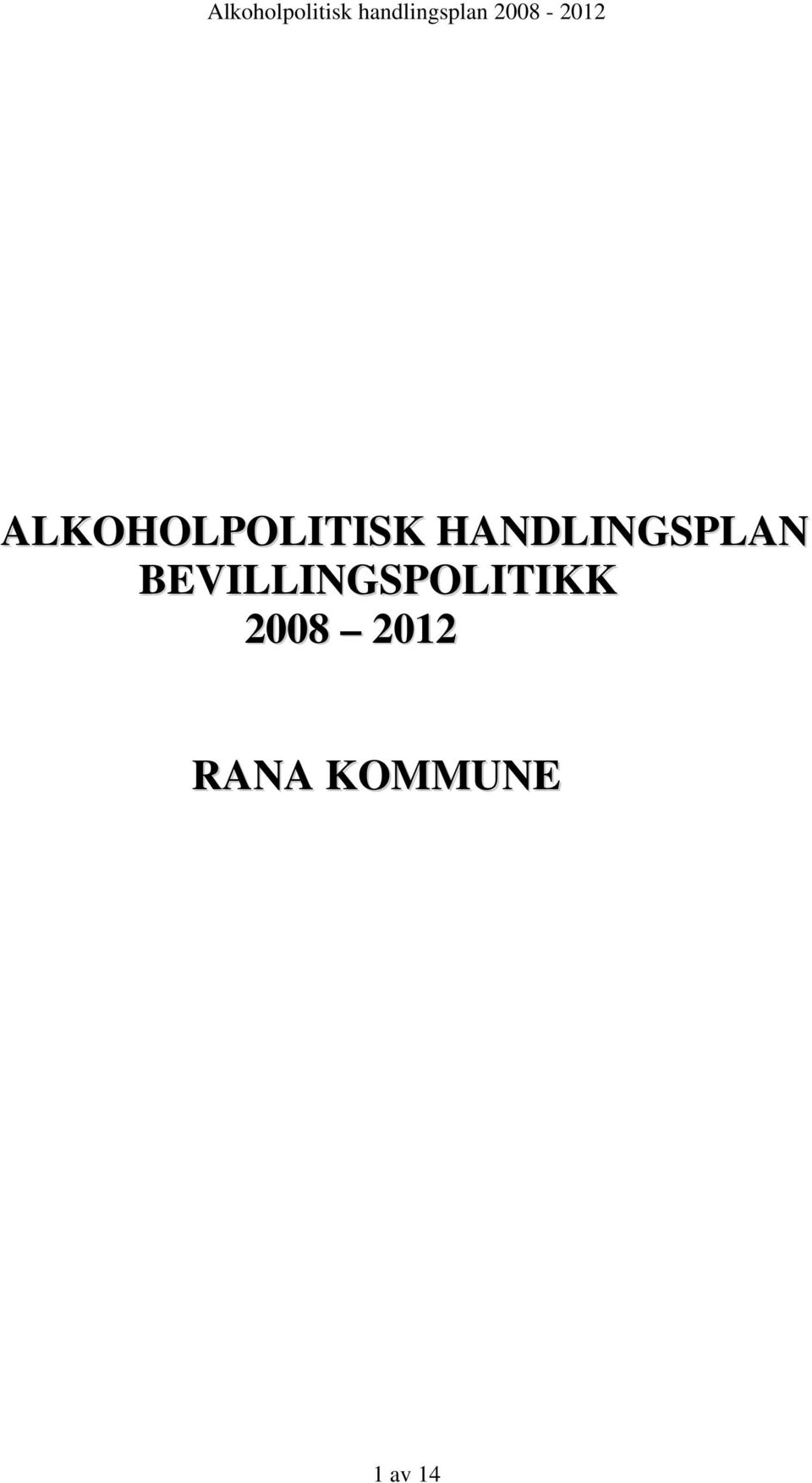 BEVILLINGSPOLITIKK