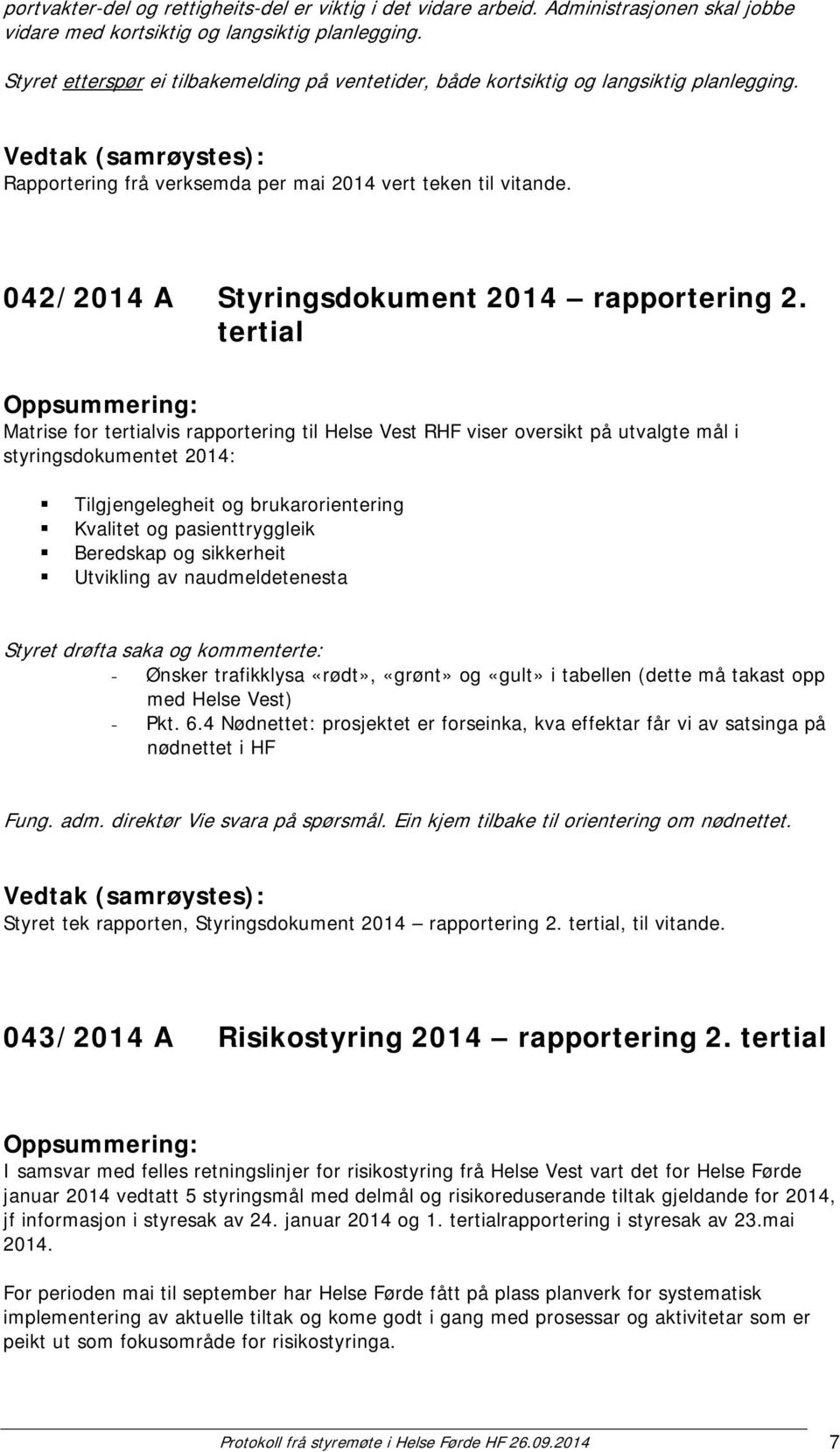 042/2014 A Styringsdokument 2014 rapportering 2.