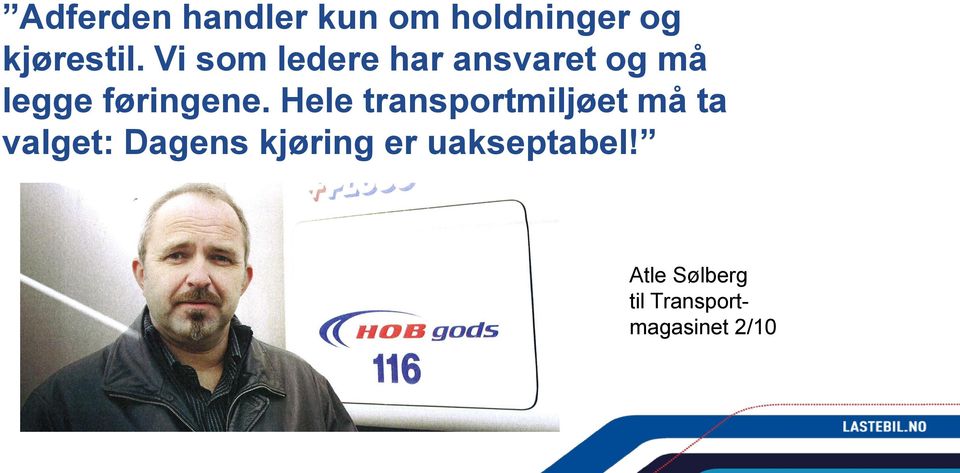 Hele transportmiljøet må ta valget: Dagens kjøring