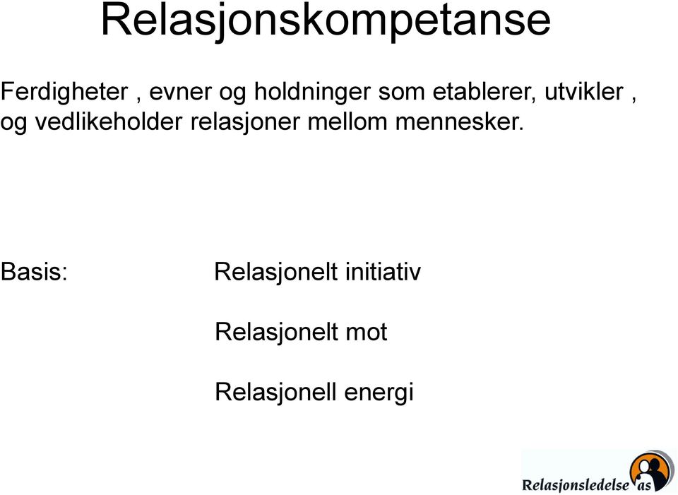 vedlikeholder relasjoner mellom mennesker.