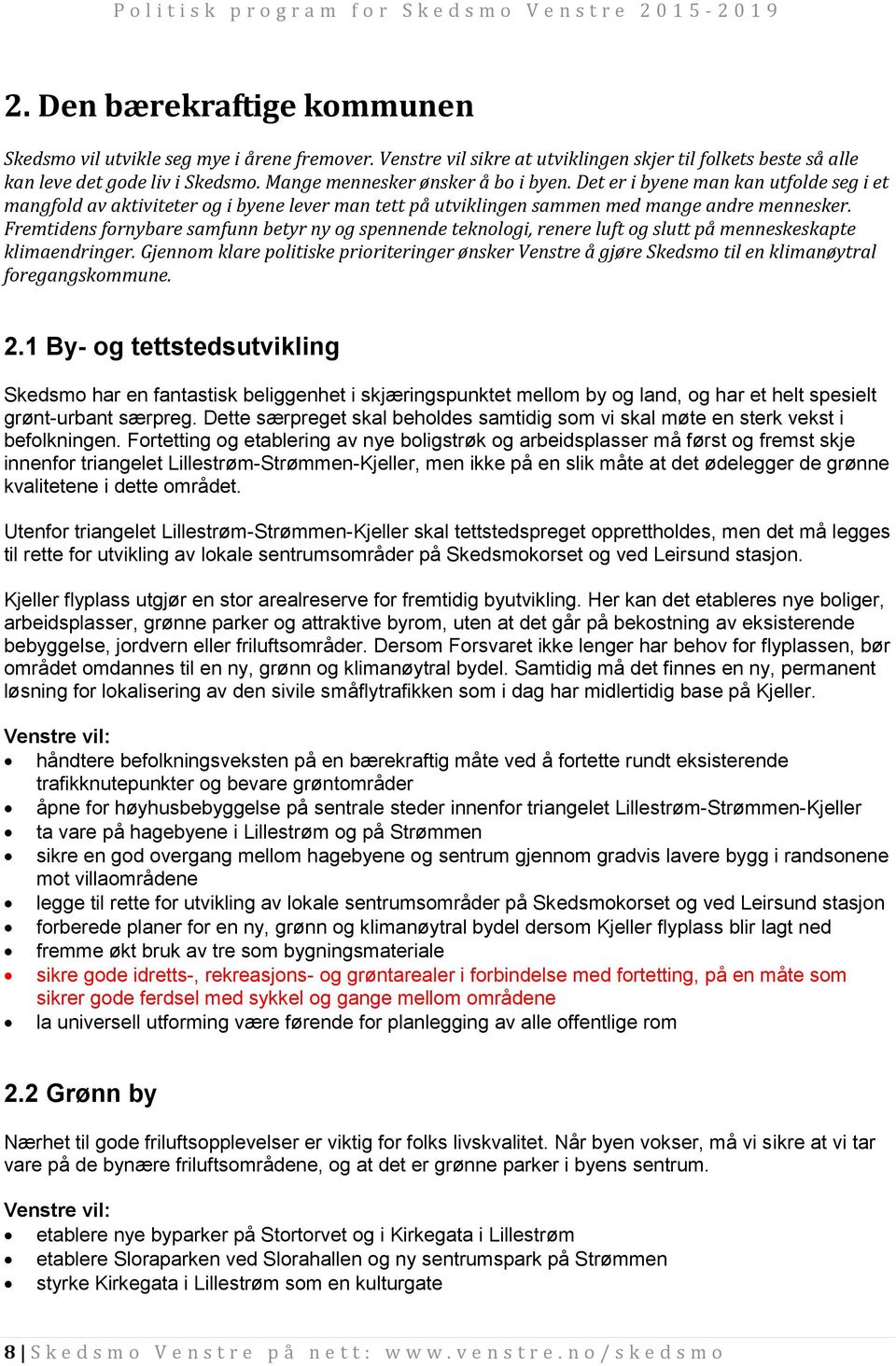 Fremtidens fornybare samfunn betyr ny og spennende teknologi, renere luft og slutt på menneskeskapte klimaendringer.