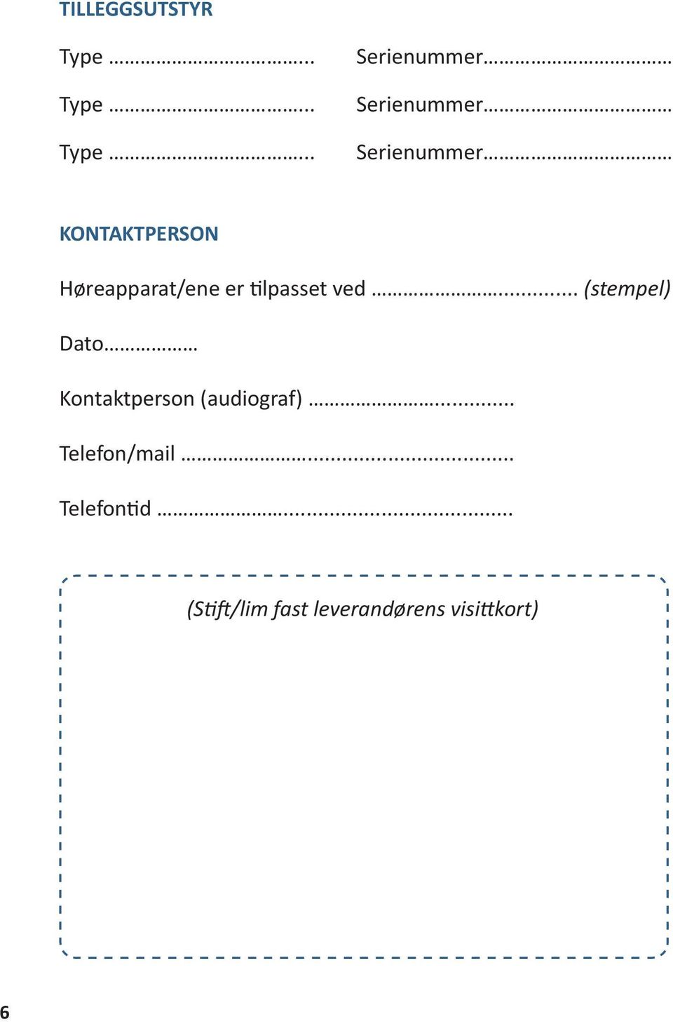 .. Serienummer Serienummer Serienummer KONTAKTPERSON