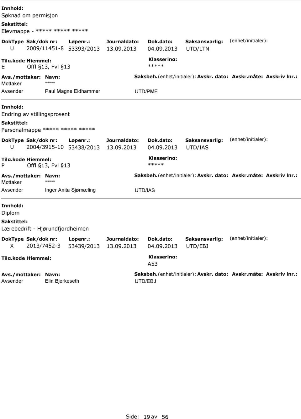 2013 TD/LTN E Paul Magne Eidhammer TD/PME Endring av stillingsprosent Personalmappe