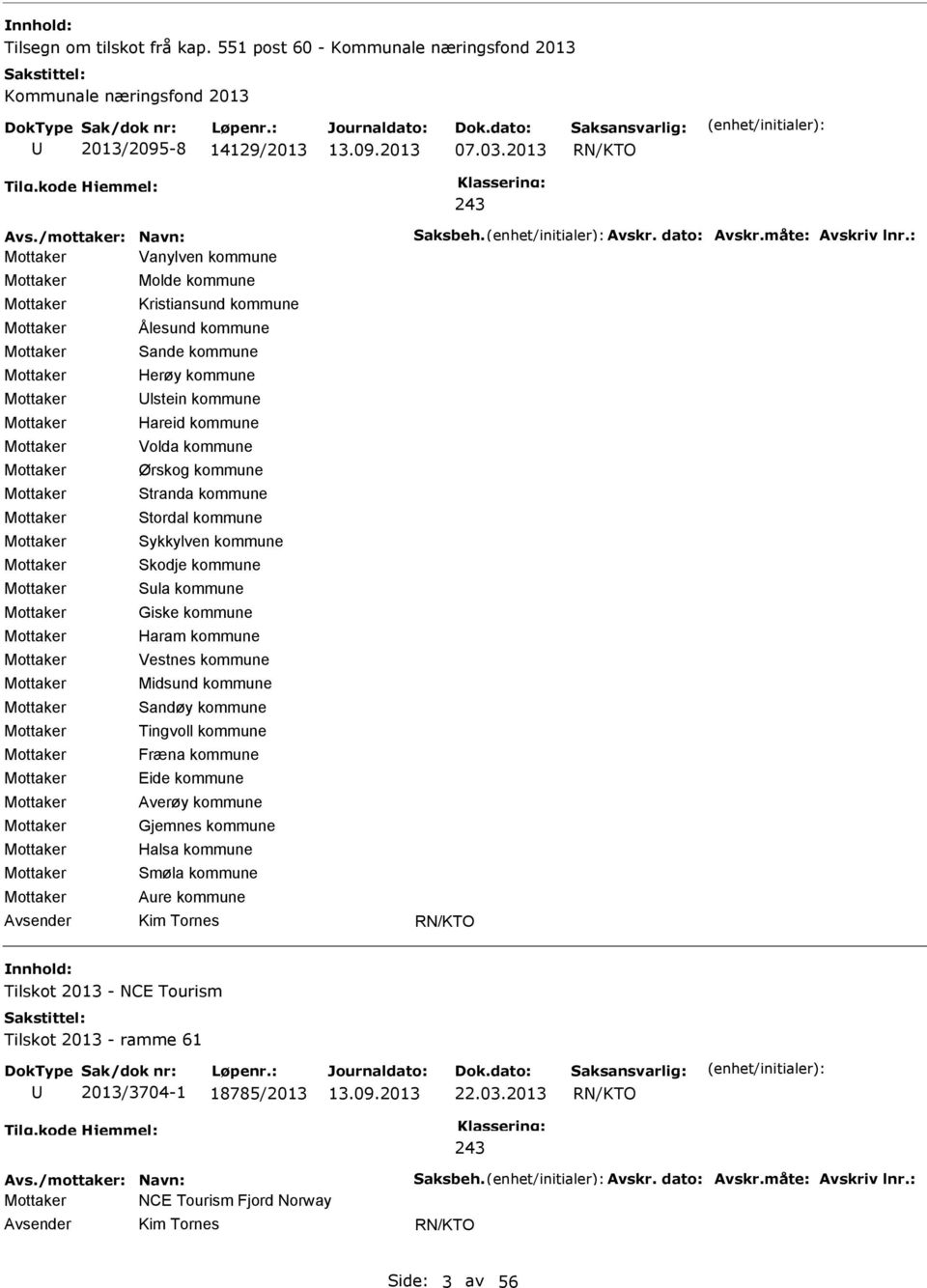 kommune Stordal kommune Sykkylven kommune Skodje kommune Sula kommune Giske kommune Haram kommune Vestnes kommune Midsund kommune Sandøy kommune Tingvoll kommune Fræna