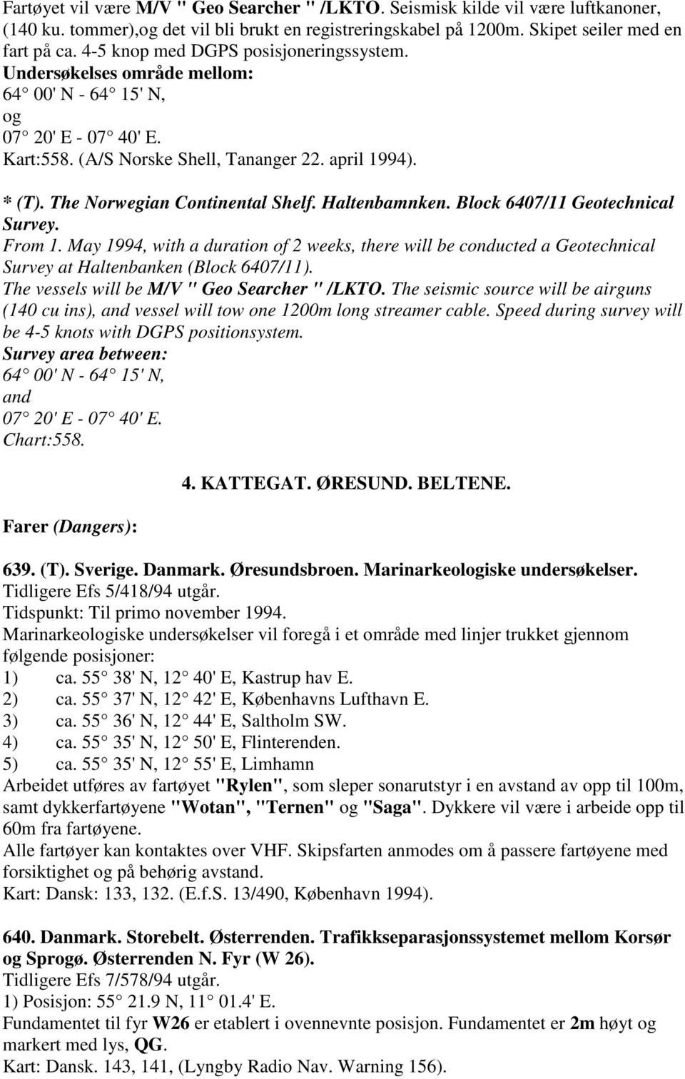 The Norwegian Continental Shelf. Haltenbamnken. Block 6407/11 Geotechnical Survey. From 1.