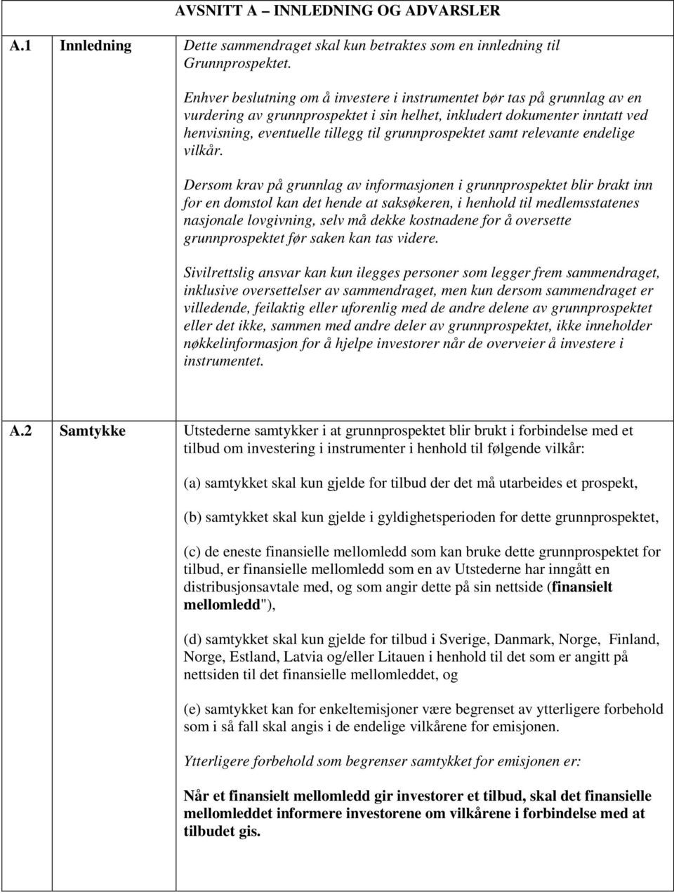 grunnprospektet samt relevante endelige vilkår.