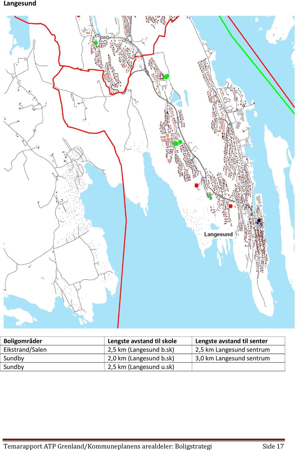 sk) 2,5 km Langesund sentrum Sundby 2,0 km (Langesund b.