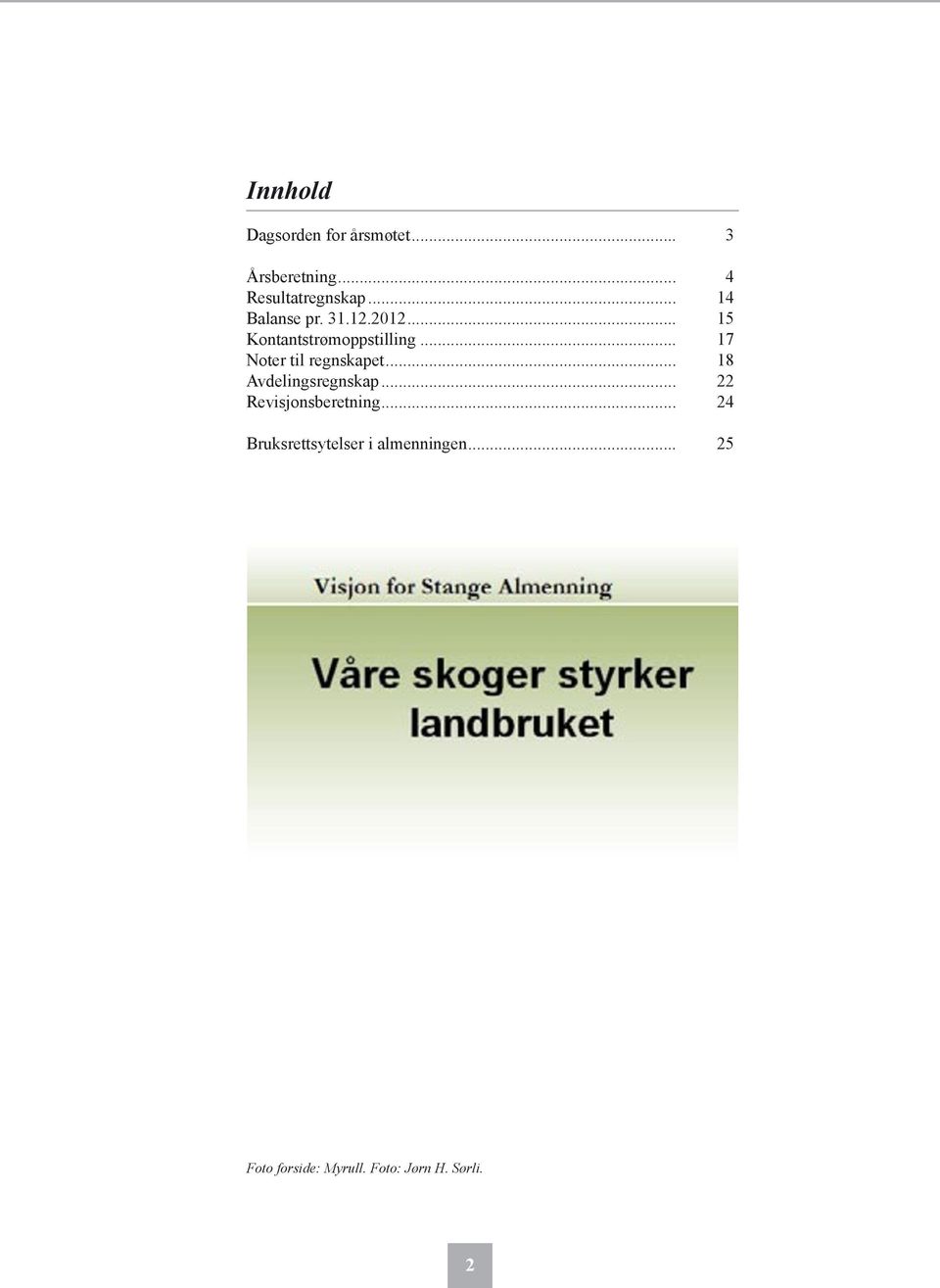 .. 17 Noter til regnskapet... 18 Avdelingsregnskap... 22 Revisjonsberetning.