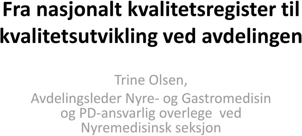 Olsen, Avdelingsleder Nyre- og