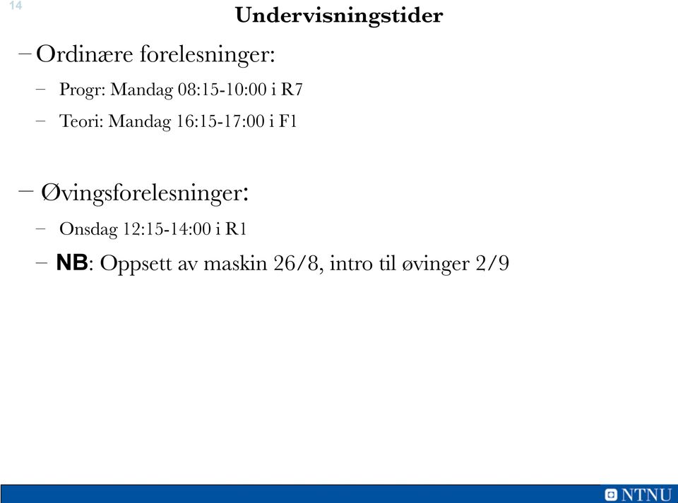 16:15-17:00 i F1 Øvingsforelesninger: Onsdag