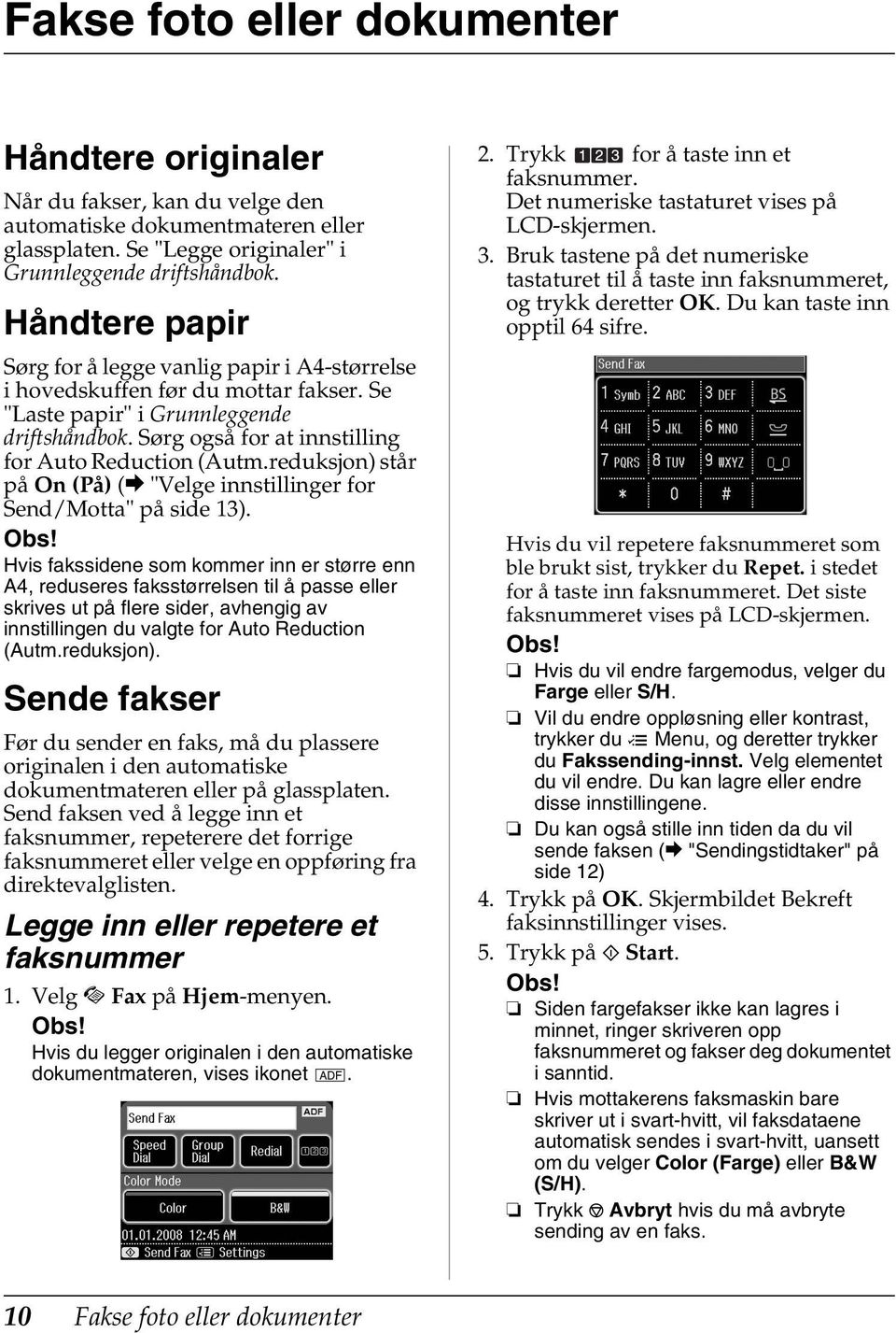 reduksjon) står på On (På) (& "Velge innstillinger for Send/Motta" på side 13).