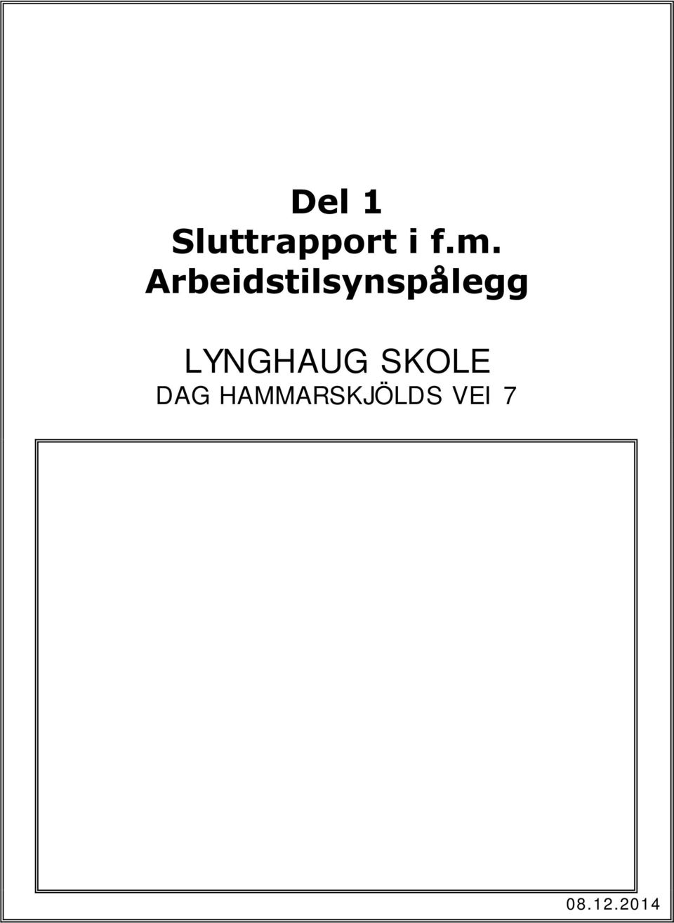 LYNGHAUG SKOLE DAG