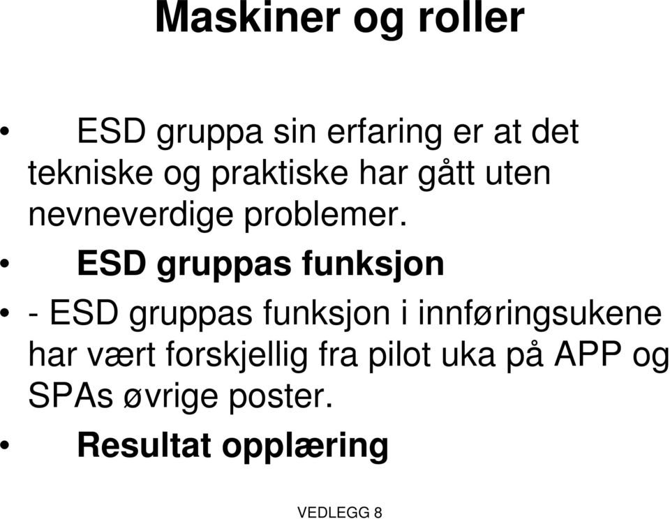 ESD gruppas funksjon - ESD gruppas funksjon i innføringsukene