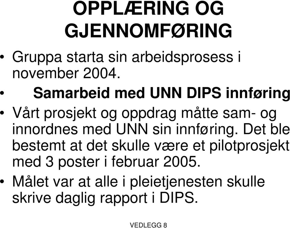 med UNN sin innføring.