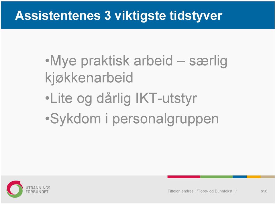 særlig kjøkkenarbeid Lite og