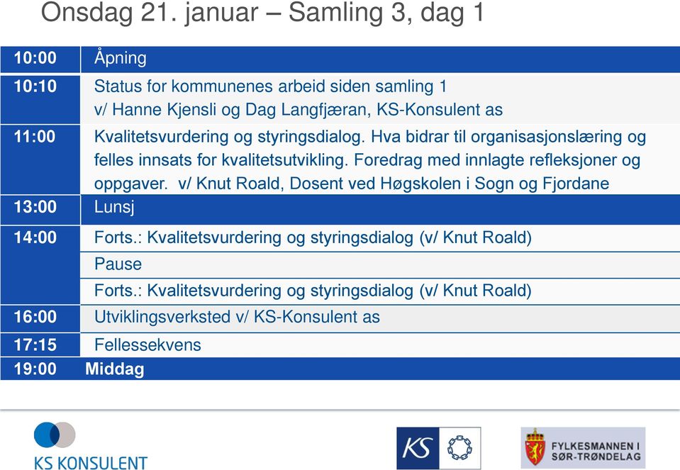 Kvalitetsvurdering og styringsdialog. Hva bidrar til organisasjonslæring og felles innsats for kvalitetsutvikling.