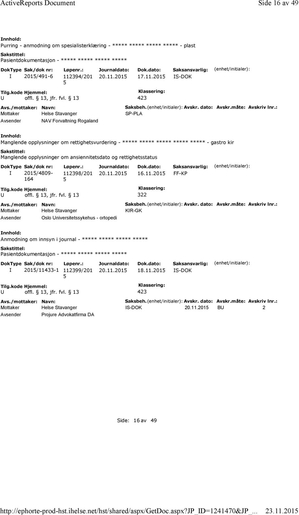 : SP-PLA Manglende opplysninger om rettighetsvurdering - ***** ***** ***** ***** ***** - gastro kir Manglende opplysninger om ansiennitetsdato og rettighetsstatus 201/4809-164 112