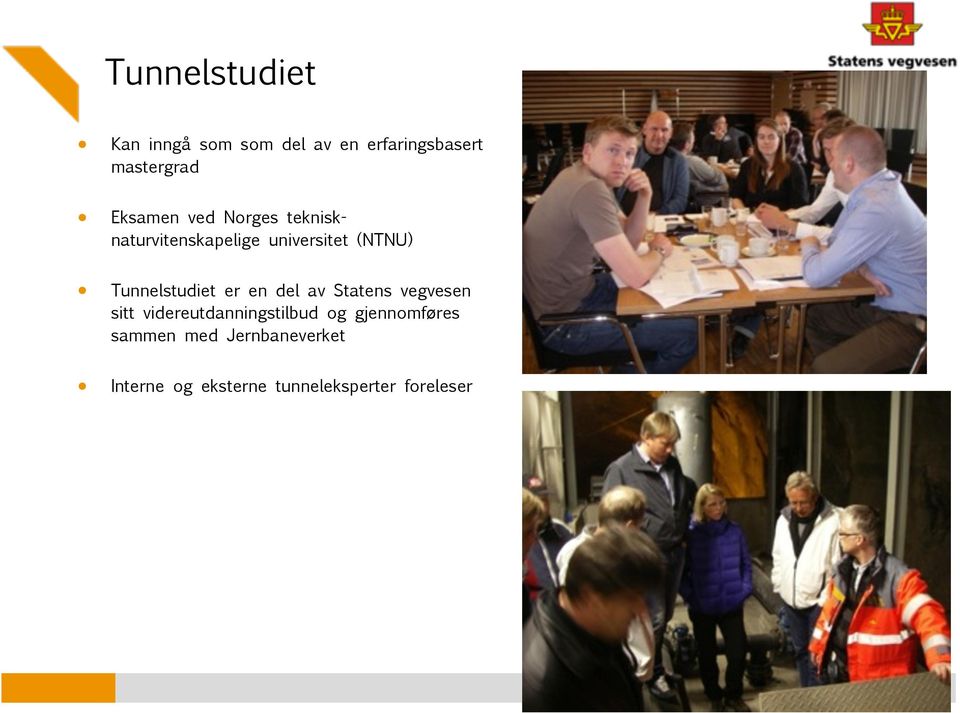 Tunnelstudiet er en del av Statens vegvesen sitt videreutdanningstilbud