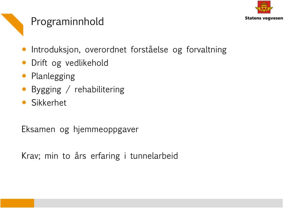 Bygging / rehabilitering Sikkerhet!