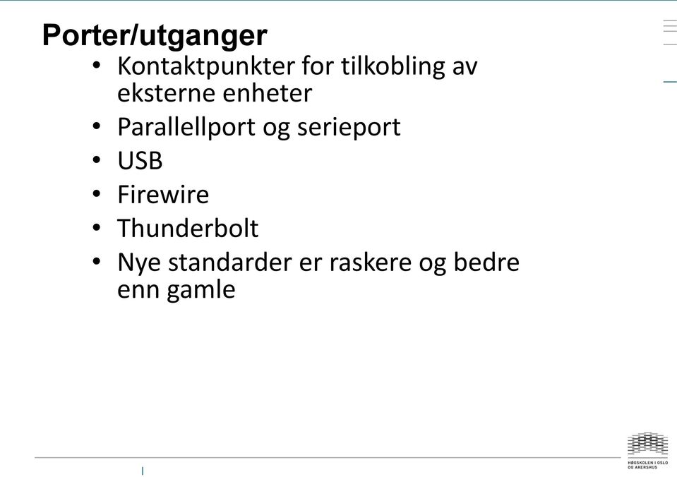 Parallellport og serieport USB Firewire