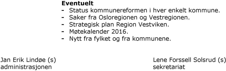 - Strategisk plan Region Vestviken. - Møtekalender 2016.