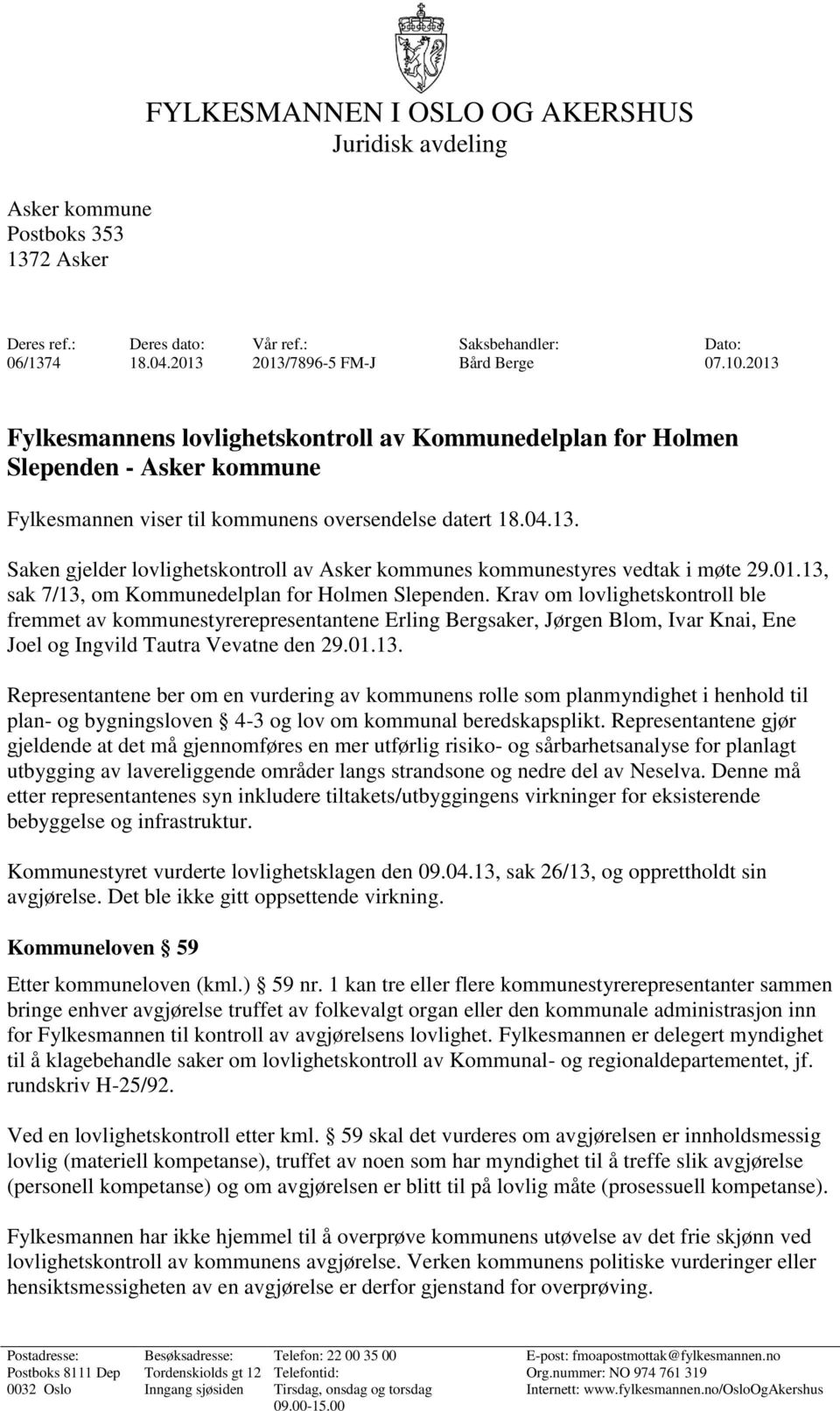 01.13, sak 7/13, om Kommunedelplan for Holmen Slependen.