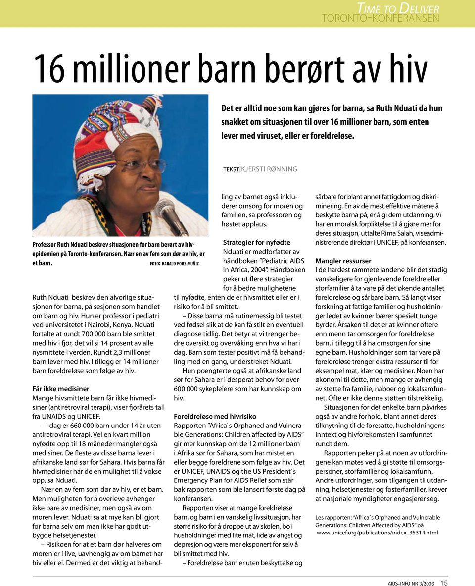 Nær en av fem som dør av hiv, er et barn. foto: harald pors muñiz Ruth Nduati beskrev den alvorlige situasjonen for barna, på sesjonen som handlet om barn og hiv.