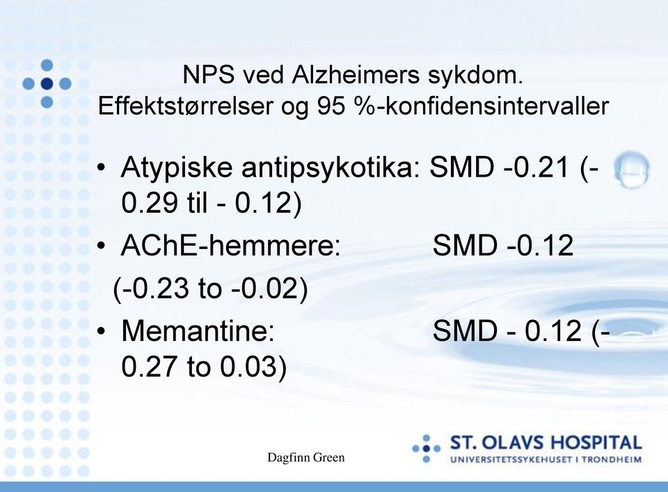 Atypiske antipsykotika: SMD -0.21 (- 0.29 til - 0.