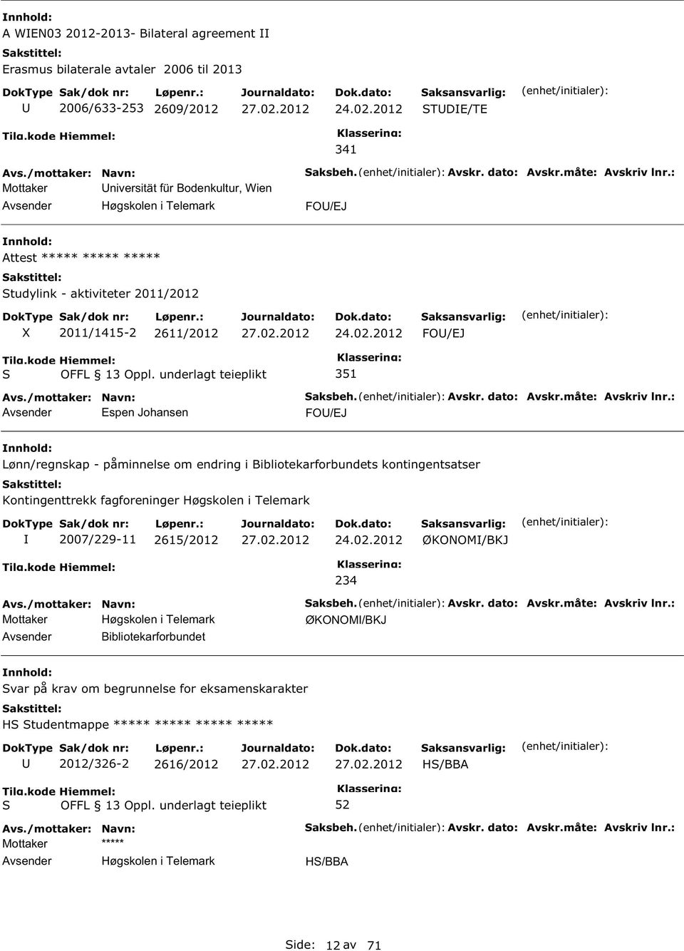 2012 FO/EJ Espen Johansen 351 FO/EJ Lønn/regnskap - påminnelse om endring i Bibliotekarforbundets kontingentsatser Kontingenttrekk fagforeninger Høgskolen i