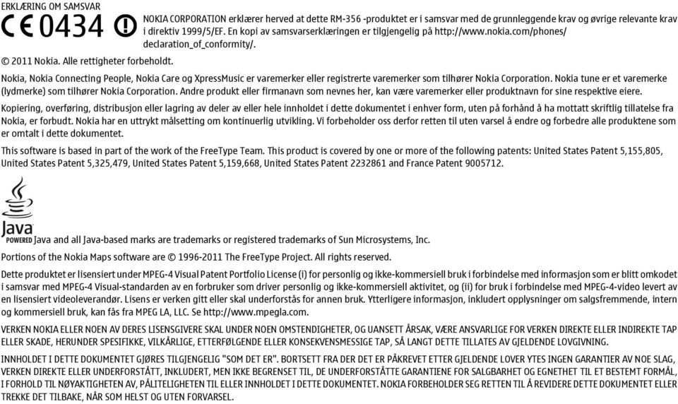 Nokia, Nokia Connecting People, Nokia Care og XpressMusic er varemerker eller registrerte varemerker som tilhører Nokia Corporation.